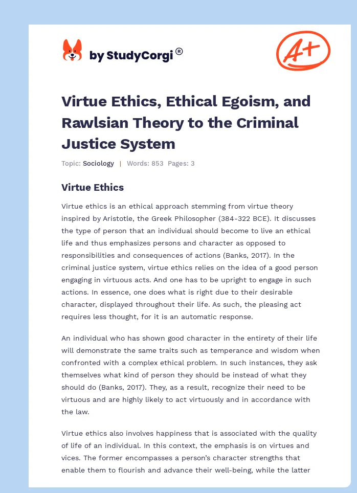 Virtue Ethics, Ethical Egoism, and Rawlsian Theory to the Criminal Justice System. Page 1